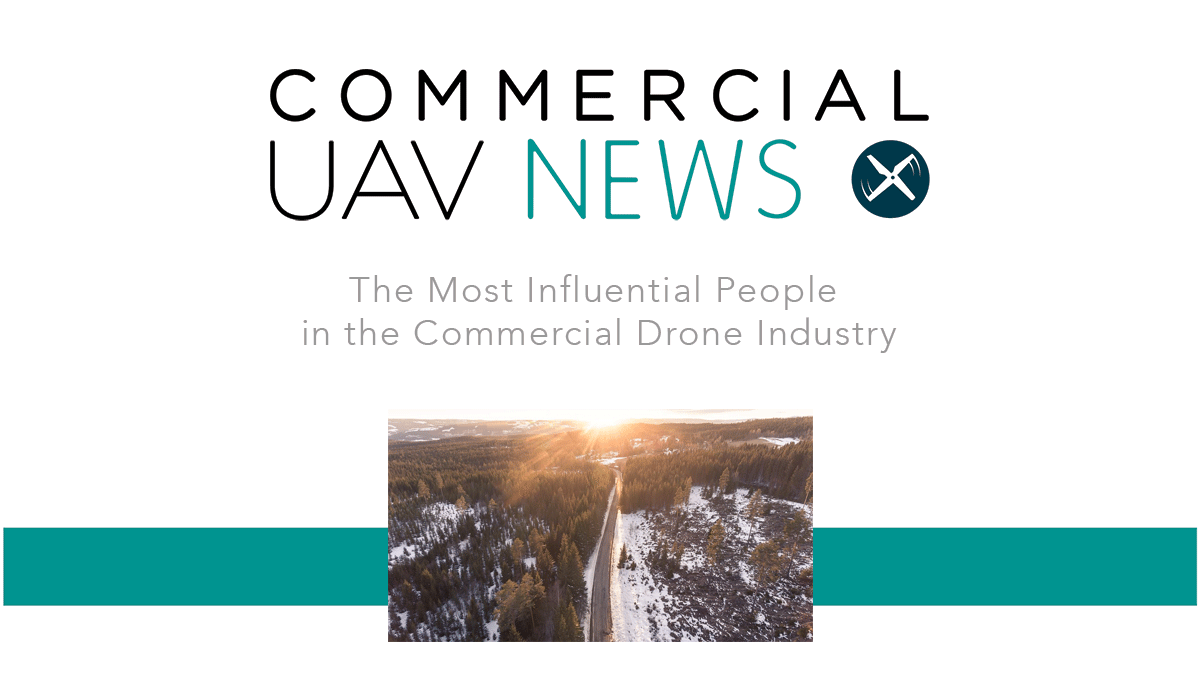 The 25 Most Influential People in the Commercial Drone Industry – Part 2